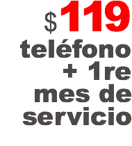 $119 teléfono + 1re mes de servicio